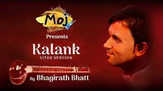 KALANK SONG | SITAR VERSION BY BHAGIRATH BHATT ON WORLD MUSIC DAY 2019 | ARIJIT SINGH