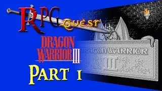 RPG Quest #66: Dragon Warrior III (NES) Part 1