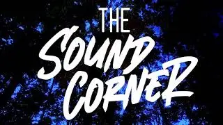 THE SOUND CORNER (Logo Reveal/Opener)