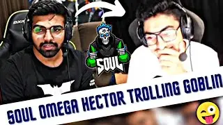 Soul Omega Hector Trolling Soul Goblin 🤣