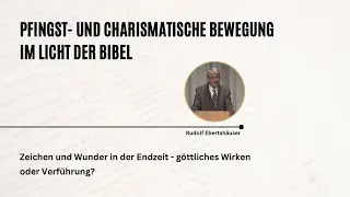 Zeichen und Wunder in der Endzeit - göttliches Wirken oder Verführung? | Rudolf Ebertshäuser