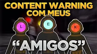 CONTENT WARNING COM MEUS AMIGOS Pela Primeira Vez (ft. Kapp e Lucas)