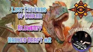 Lost Caverns of Ixalan Alchemy Ranked Draft #2  Secrets of the Deep