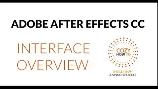 Animation Tutorials for After Effects CC: Basic Interface Overview Lesson 1