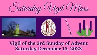 Vigil of the 3rd Sunday of Advent; Gaudete Sunday