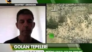 BRİFİNG ODASI UZMAN GÖRÜŞÜ: GEOFFREY ARONSON (GOLAN TEPELERİ)