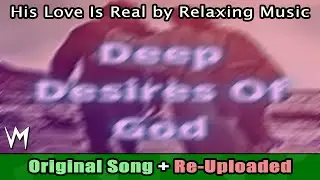 His Love Is Real By Relaxing Music (All Songs) | Re-Uploaded