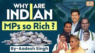 Why are Indian MPs and MLAs So Rich? | Crorepatis in Parliament | GS History by Aadesh