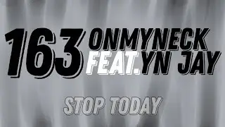 Текст и Перевод 163ONMYNECK x Yn Jay - Stop Today