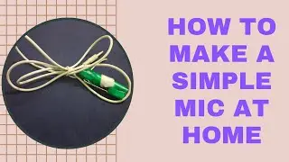 HOW TO MAKE A SIMPLE MIC AT HOME 🎤🎙️
