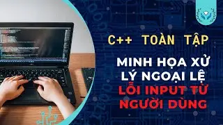 Visual C++ -  Minh họa cách xử lý ngoại lệ lỗi input từ người dùng
