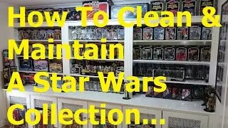 How To Clean & Maintain A Star Wars Collection