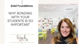 The Power of Bonding with Your Students in the First Few Weeks 💖