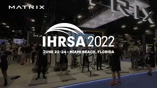 Matrix Fitness 2022 IHRSA Recap