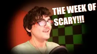 A WEEK OF SCARY!