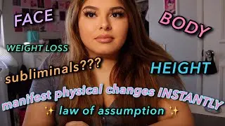 manifest physical changes INSTANTLY ✨ │ law of assumption