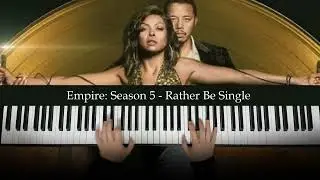 Empire: Season 5 - Rather Be Single (Piano Cover) | Dedication #967