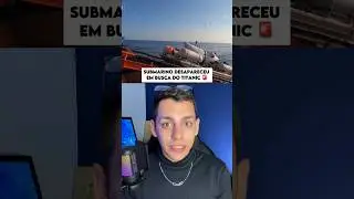 🚨 SUBMARINO DESAPARECEU ATRÁS DO TITANIC!! 