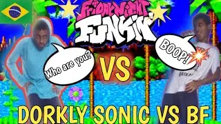VS Dorkly Sonic Mod FNF No Brasil Vida real! Friday Night Funkin