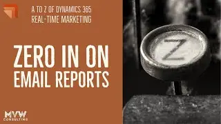 Z for Zero In On Email Reports - The A to Z of Real-time Marketing Series