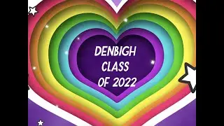 DENBIGH CLASS OF 2022!