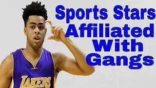 Sports Stars Affiliated With Gangs