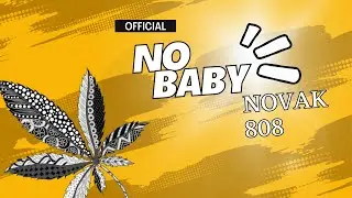 Novak808 -  No baby (Official Music Video)