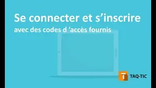 Se connecter à TAQ-TIC en utilisant des codes d'Accès fourni par ton établissement