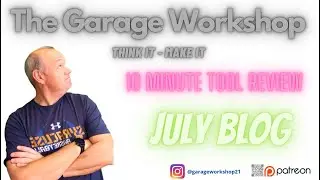 The Garage Workshop - 10 Minute Tool Review - July 2024 Blog