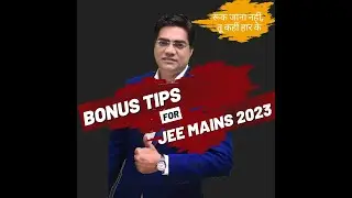 Last TIME Bonus Tips | JEE MAINS 2023 Jan Attempt | Om sharma sir |
