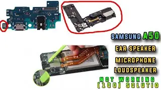 samsung a50_a505f ear speaker and microphone & loudspeaker not working (100) solution