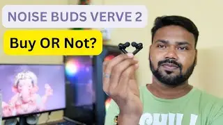 Noise Buds Verve 2 TWS Review || Noise Buds Verve 2 Unboxing Soon || Noise Buds Verve 2 Review