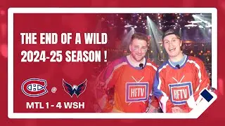 THE END OF A WILD 2024-25 SEASON ! | WSH 4 - MTL 1