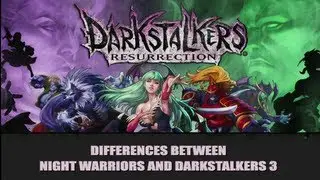 DSR - Differences Between Night Warriors and Darkstalkers 3