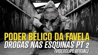 PODER BÉLICO DA FAVELA - DROGAS NAS ESQUINAS PARTE 2
