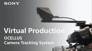 OCELLUS Camera Tracking System | Virtual Production | Sony Official