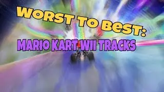 Worst to Best: Mario Kart Wii Tracks