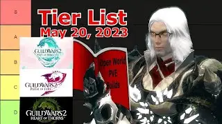 Guild Wars 2 : Tier List Best Open World PVE Builds ( Outdated )