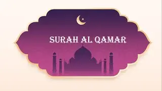 54💓💓💓Surah  Al Qamar💕💕💕Beautiful and😍
