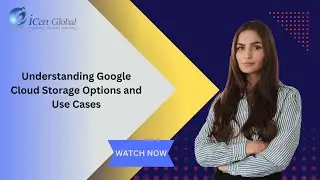 Understanding Google Cloud Storage Options and Use Cases | iCert Global