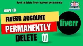 How to Delete fiverr Account Permanently 2024 / How to Disable fiverr Account  Permanently