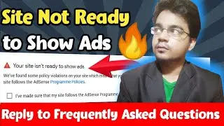 Your Site is Not Ready to Show ads | AdSense Policy Violation Issue | Problem Solved | Tech Reveal