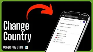 How To Change Country In Google Play Store – Full Guide