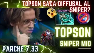 APRENDE A JUGAR SNIPER MID!! TOPSON IS BACK🤩 DIFFUSAL IMBA NEW ITEM PARCH 7.33 DOTA 2🤩