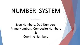 Number System   Even Numbers, Odd Numbers, Prime Numbers, Composite Numbers & Coprime Numbers