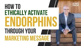 How to Ethically Activate Endorphins Through Your Marketing Message