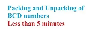 Tutorial  9 Packing and Unpacking of BCD number