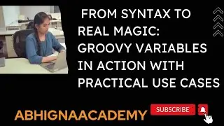 2. Variables in Groovy with real world scenario