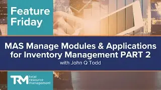 Feature Friday - PART 2: MAS Manage Modules & Applications for Work Management