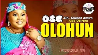 OSE OLOHUN | ALH AMINAT OBIRERE AJAO QUEEN OF ISLAMIC MUSIC